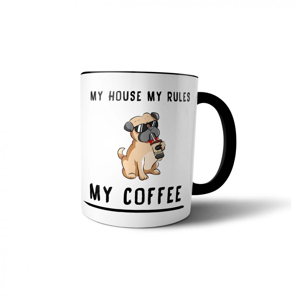     My house my rules my coffee  300  